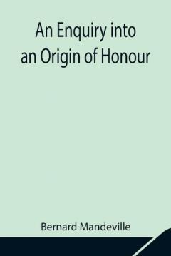 Coperta cărții Enquiry into an Origin of Honour; and the Usefulness of Christianity in War
