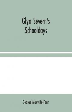 Coperta cărții Glyn Severn's Schooldays