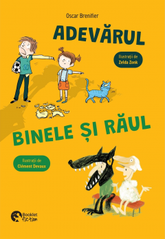 Adevarul, binele si raul