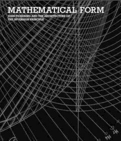 Coperta cărții Mathematical Form - John Pickering and the Architecture of The Inversion Principle