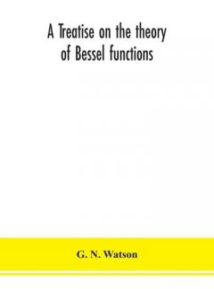 treatise on the theory of Bessel functions
