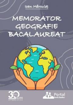 Memorator Geografie Bacalaureat