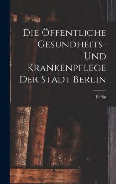 Offentliche Gesundheits- Und Krankenpflege Der Stadt Berlin