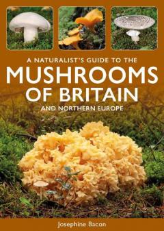 Coperta cărții Naturalist's Guide to the Mushrooms of Britain and Northern Europe