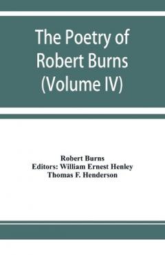 poetry of Robert Burns (Volume IV)