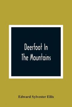 Coperta cărții Deerfoot In The Mountains