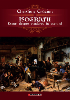 Isografii. Eseuri despre evadarea in esential