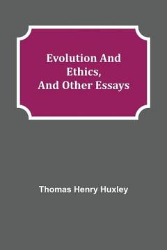 Coperta cărții Evolution and Ethics, and Other Essays