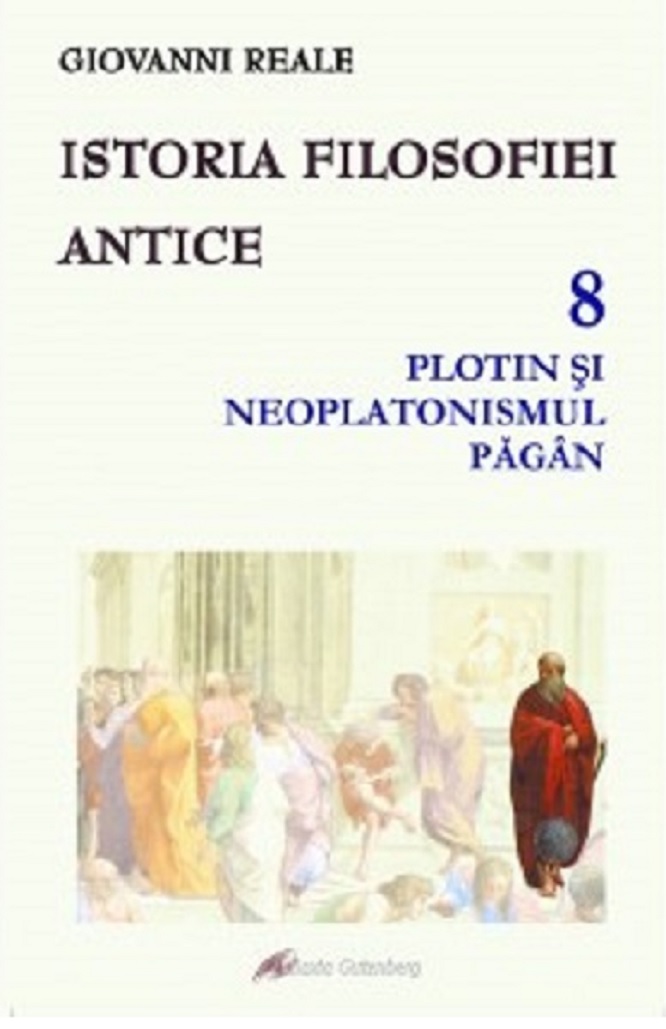 Istoria filosofiei antice. Volumul 8: Plotin si neplatonismul pagan