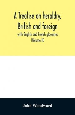 treatise on heraldry, British and foreign