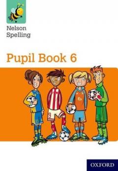 Coperta cărții Nelson Spelling Pupil Book 6 Pack of 15