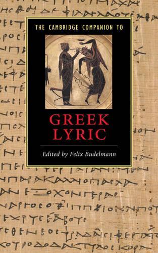 The Cambridge Companion To Greek Lyric