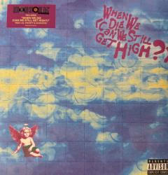 When We Die (Can We Still Get High?) - Vinyl