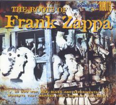 The Roots Of Frank Zappa (Digipak)