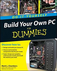 Build Your Own Pc Do-it-yourself For Dummies