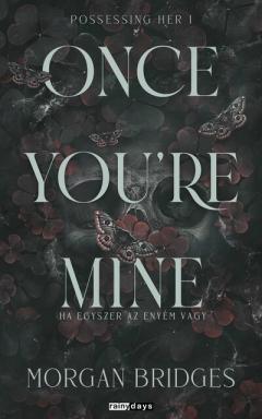 Once You're Mine - Ha egyszer az enyem vagy