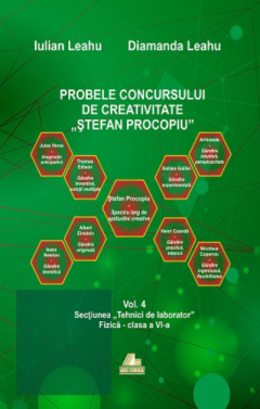 Probele concursului de creativitate „Stefan Procopiu" - Vol. 4 Sectiunea „Tehnici de laborator”, Fizica - clasa a VI-a