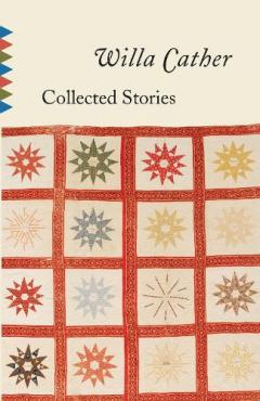 Coperta cărții Collected Stories of Willa Cather