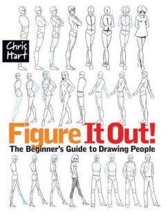 Coperta cărții Figure It Out! The Beginner's Guide to Drawing People