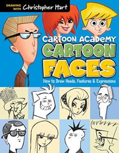 Coperta cărții Cartoon Faces: How to Draw Heads, Features & Expressions