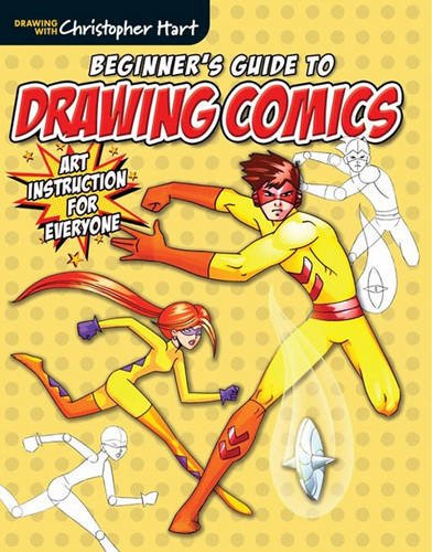 Beginners Guide to Drawing Comics - Christopher Hart
