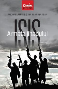 ISIS. Armata jihadului