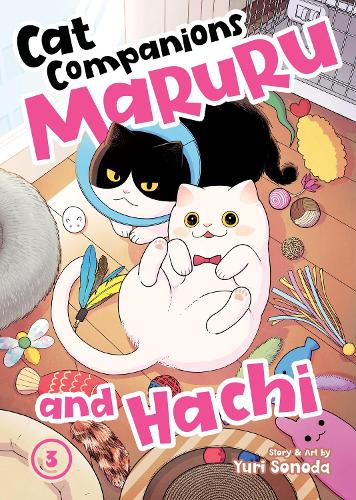 Cat Companions Maruru and Hachi Vol. 3 - Yuri Sonoda