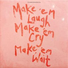 Make 'Em Laugh, Make 'Em Cry, Make 'Em Wait (Coke Bottle Green Vinyl)