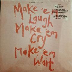 Make 'Em Laugh, Make 'Em Cry, Make 'Em Wait - Vinyl