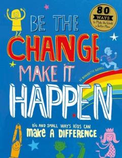 Be The Change Make it Happen
