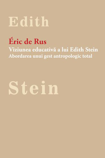 Viziunea educativa a lui Edith Stein. Abordarea unui gest antropologic total