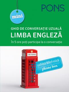 Limba engleza. Ghid de conversatie uzuala. Pons