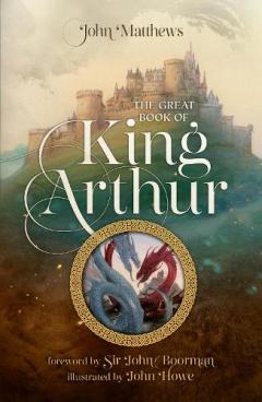 Coperta cărții Great Book of King Arthur and His Knights of the Round Table
