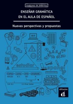 Coperta cărții Ensenar gramatica en el aula de espanol. Nuevas perspectivas y propuestas