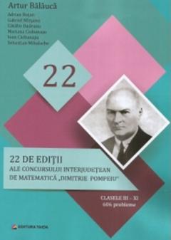 Coperta cărții 22 de Editii ale concursului interjudetean de matematica Dimitrie Pompeiu