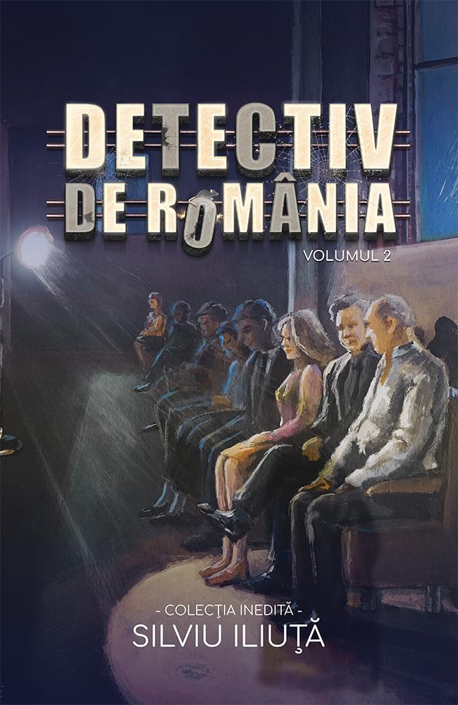 Detectiv de Romania. Volumul 2