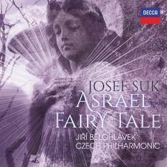 Josef Suk: Asrael & Fairy Tale