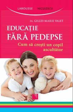 Educatie fara pedepse Gilles-Marie Valet