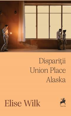 Disparitii. Union Place. Alaska