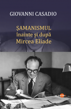 Samanismul inainte si dupa Mircea Eliade