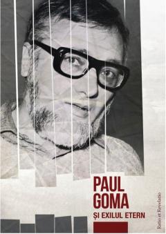 Paul Goma si exilul etern