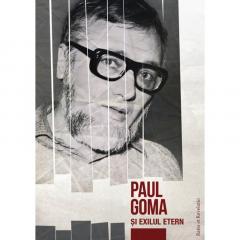 Paul Goma si exilul etern 