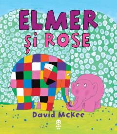 Coperta cărții: Elmer si Rose - eleseries.com