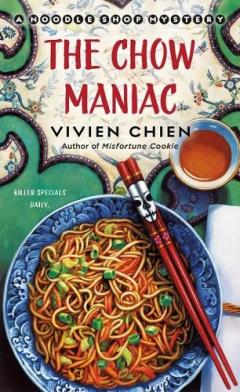 Coperta cărții Chow Maniac: A Noodle Shop Mystery