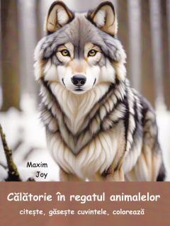 Calatorie in regatul animalelor. Citeste, gaseste cuvintele, coloreaza