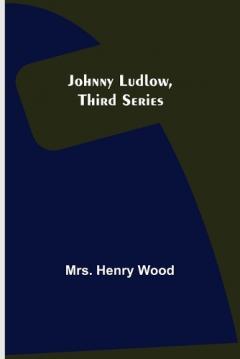 Coperta cărții Johnny Ludlow, Third Series