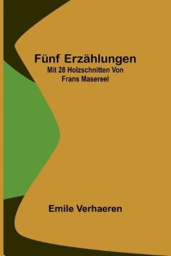 Funf Erzahlungen; Mit 28 Holzschnitten von Frans Masereel