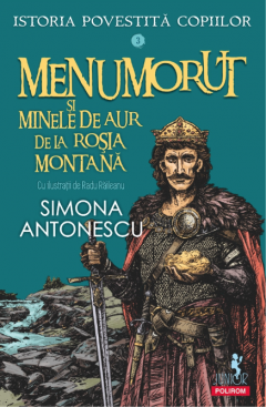 Menumorut si minele de aur de la Rosia Montana