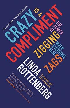 Crazy is a Compliment Linda Rottenberg