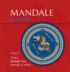Mandale dacice. Volumul II Mihai Ionut Grajdeanu, Madalina Corina Diaconu